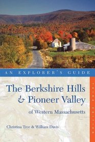Explorer's Guide The Berkshire Hills & Pioneer Valley of Western Massachusetts (Third Edition)  (Explorer's Complete)