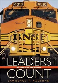 Leaders Count: The Story of the BNSF Railway