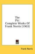 The Pit: Complete Works Of Frank Norris (1903)