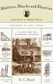 Shelters, Shacks  Shanties: And How to Build Them