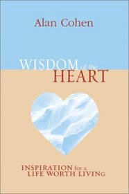 Wisdom of the Heart: Inspirations for a Life Worth Living (Puffy Books)