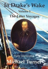 In Drake's Wake: Later Voyages v. 3