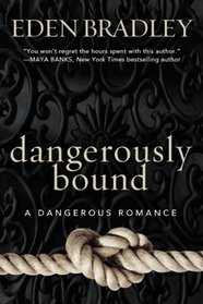 Dangerously Bound (Dangerous, Bk 1)