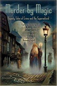 Murder by Magic: Twenty Tales of Crime and the Supernatural