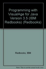 Programming with VisualAge for Java Version 3.5 (IBM Redbooks) (Redbooks)