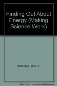 Finding Out About Energy (Making Science Work)
