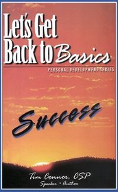 Let's Get Back to Basics - Success