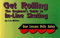 Get Rolling: The Beginner's Guide to In-Line Skating