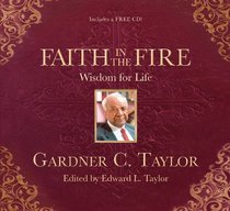 Faith in the Fire: Wisdom for Life