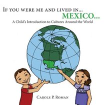 If You Were Me and Lived in... Mexico (A Child's Introduction to Cultures Around the World, Vol 1)