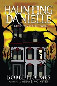 The Ghost from the Sea (Haunting Danielle) (Volume 8)