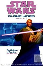 The Defense of Kamino and Other Tales (Star Wars: Clone Wars, Vol. 1)