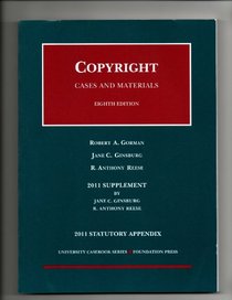 Copyright, Cases and Materials, 8th, 2011 Case Supplement and Statutory Appendix