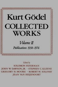 Collected Works: Publications 1938-1974 (Godel, Kurt//Collected Works)
