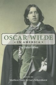 Oscar Wilde in America: The Interviews
