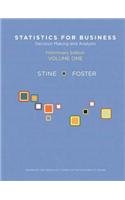 Statistics for Business: Decision Making and Analysis, Preliminary Edition, Volume I