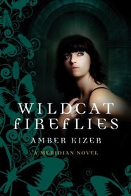 Wildcat Fireflies: A Meridian Novel