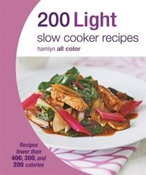 200 Light Slow Cooker Recipes (Hamlyn All Color)