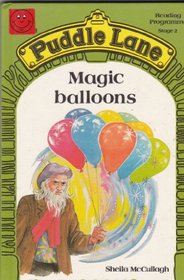 Magic Balloons (Puddle Lane Reading Programme Level 2)