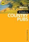 50 Walks to Country Pubs: 50 Walks of 2 to 10 Miles (50 Walks)