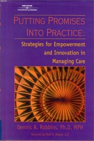 Putting Healthcare Promises into Practice: Strategies for Empowerment & Innovation in Managing Care