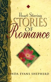 Heart-Stirring Stories of Romance