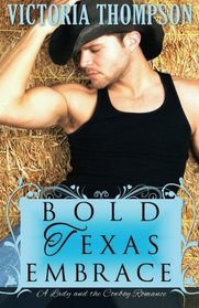 Bold Texas Embrace (A Lady and the Cowboy Romance)