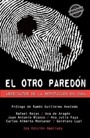 El otro paredn. Asesinatos de la reputacin en Cuba (Spanish Edition)