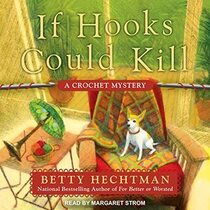 If Hooks Could Kill (Crochet Mystery, Bk 7) (Audio CD) (Unabridged)