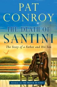 The Death of Santini: The Story of a Father and His Son