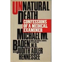 Unnatural Death : Confessions of a Medical Examiner