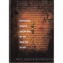 The Hidden Scrolls: Christianity, Judaism,  the War for the Dead Sea Scrolls