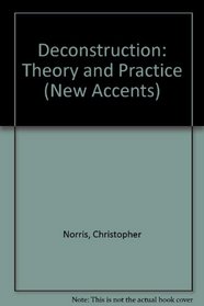 Deconstruction: Theory and Practice (New Accents)