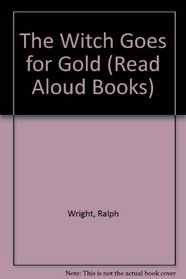 The Witch Goes for Gold (Read Aloud Books)
