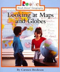 Looking at Maps and Globes (Rookie Read-About Geography)