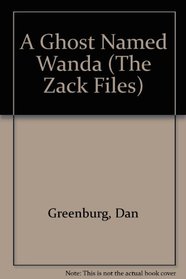 A Ghost Named Wanda (The Zack Files)
