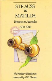 Strauss to Matilda: Viennese in Australia, 1938-1988