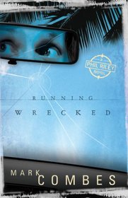 Running Wrecked: A Phil Riley Novel