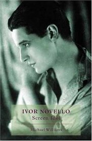 Ivor Novello: Screen Idol