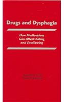 Drugs and Dysphagia: How Medications Can Affect Eating and Swallowing (Carl, Drugs and Dysphagia)