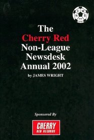 The Cherry Red Non-league Newsdesk Annual 2002