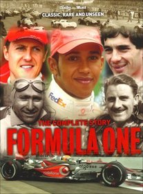 Formula One: the Complete Story: Classic, Rare and Unseen