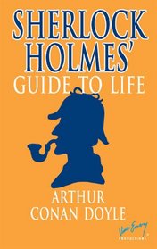 Sherlock Holmes' Guide to Life
