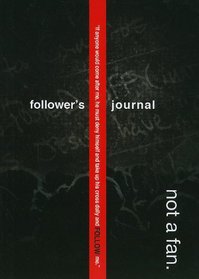 Not a Fan Follower's Journal