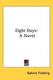 Eight Days: A Novel