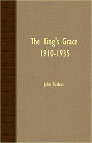 THE KING'S GRACE 1910-1935