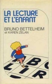 La lecture et l'enfant by Bettelheim, Bruno, Zelan, Karen