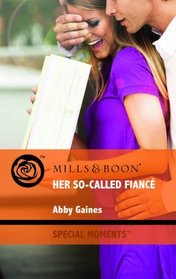 Her So-Called Fiance (Special Moments)