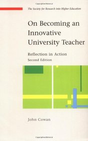 On Becoming an Innovative University Teacher: Reflection in Action