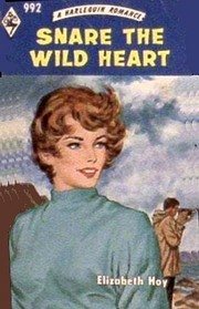 Snare the Wild Heart (Harlequin Romance, No 992)